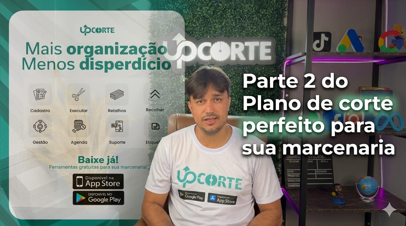 UPCORTE - MODULO 04 PARTE 02 PLANO DE CORTE E OTMIZAÇÃO DE PEÇAS